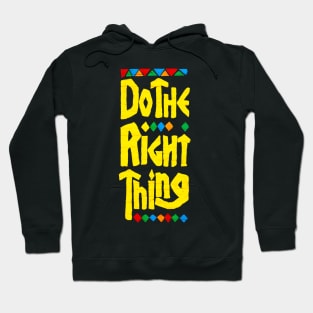 Do the Right Thing Hoodie